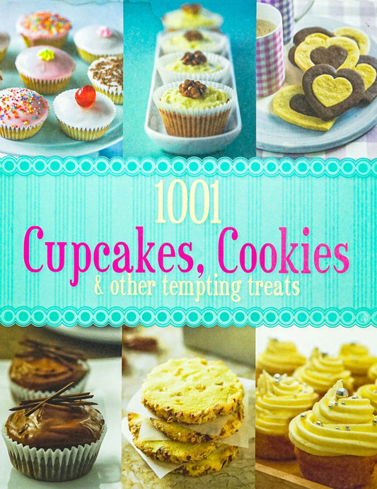 1001 Cupcakes, Cookies & Other Tempting Treats